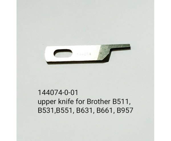144074-0-01 upper knife for brother B511, B531, B551, B631, B661, B957
